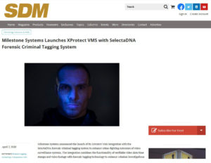Crime Reduction - A recent article looks at Milestone Systems XProtect VMS with the SelectaDNA Forensic Criminal Tagging System. This is the article posted on sdmmag.com